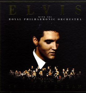 Presley, E: If I Can Dream: Elvis Presley with the Royal Phi