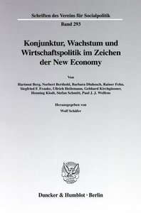 Konjunktur, Wachstum und Wirtschaftspolitik im Zeichen der New Economy.