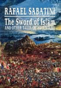 SWORD OF ISLAM & OTHER TALES O