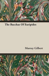 BACCHAE OF EURIPIDES