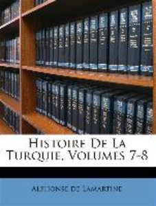 Histoire De La Turquie, Volumes 7-8