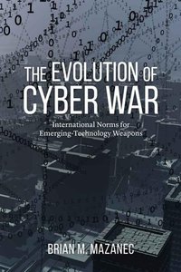 Mazanec, B: Evolution of Cyber War