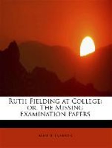 Ruth Fielding at College: or, The Missing Examination Papers