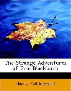 The Strange Adventures of Eric Blackburn