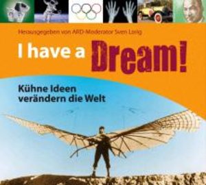 I have a Dream!, Kühne Ideen verändern die Welt, 3 Audio-CDs