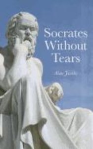 Socrates Without Tears: The Lost Dialogues of Aeschines Restored