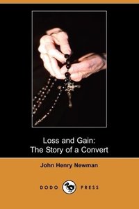 Loss and Gain: The Story of a Convert (Dodo Press)