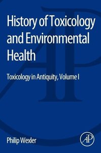 History of Toxicology and Environmental Health. Vol.1