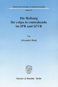 Die Haftung für culpa in contrahendo im IPR und IZVR.
