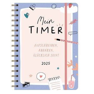 Kalender 2025 Mein Timer - Aufschreiben, abhaken, glücklich sein...