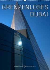 Grenzenloses Dubai (Wandkalender 2022 DIN A2 hoch)