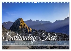 Salkantay Trek - 70 Kilometer zu Fuß nach Machu Picchu (Wandkalender 2024 DIN A3 quer), CALVENDO Monatskalender