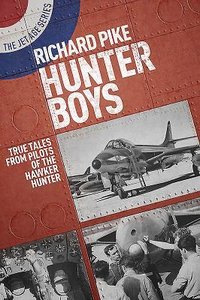 Hunter Boys: True Tales from Pilots of the Hawker Hunter