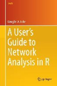 A User´s Guide to Network Analysis in R