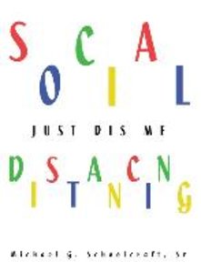 Social Distancing / just Dis Me