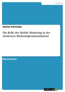 Die Rolle des Mobile Marketing in der modernen Marketingkommunikation