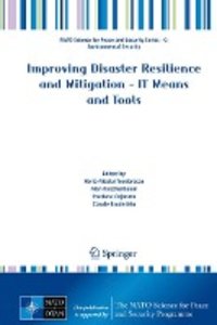 Improving Disaster Resilience and Mitigation - IT Means and Tool