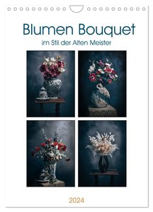 Blumen Bouquet (Wandkalender 2024 DIN A4 hoch), CALVENDO Monatskalender