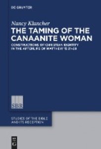 The Taming of the Canaanite Woman