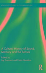 Cultural History of Sound, Memory, and the Senses