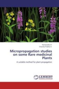 Micropropagation studies on some Rare medicinal Plants