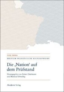 Die "Nation" auf dem Prüfstand. La "Nation" en question. Questioning the "Nation"