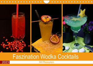 Faszination Wodka Cocktail (Wandkalender 2023 DIN A4 quer)