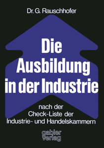 Die Ausbildung in der Industrie nach der Check-Liste der Industrie- und Handelskammern