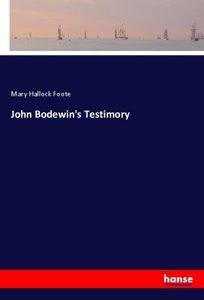 John Bodewin\'s Testimory