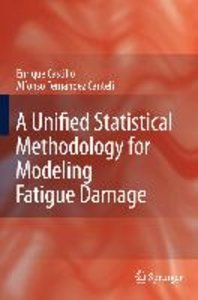 A Unified Statistical Methodology for Modeling Fatigue Damage
