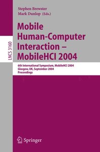Mobile Human-Computer Interaction - Mobile HCI 2004