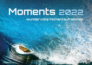 Moments - wundervolle Momentaufnahmen - 2022 - Kalender DIN A2