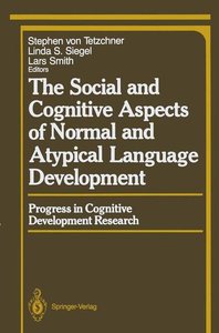 The Social and Cognitive Aspects of Normal and Atypical Language Development