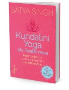 Kundalini Yoga als Seelenreise