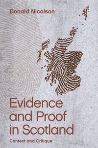 Evidence and Proof in Scotland: Context and Critique