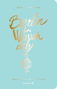 Berlin for Women only
