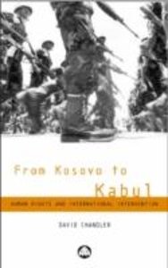 From Kosovo to Kabul and Beyond – Human Rights and International Intervention
