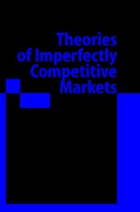 Theories of Imperfectly Competitive Markets