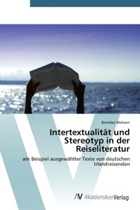 Intertextualität und Stereotyp in der Reiseliteratur