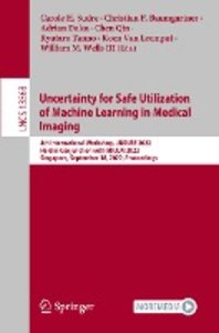 Uncertainty for Safe Utilization of Machine Learning in Medical Imaging