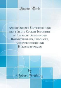 Frühling, R: Anleitung zur Untersuchung der für die Zucker-I