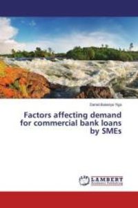 Factors affecting demand for commercial bank loans by SMEs