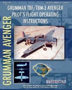 Grumman TBF / TBM-3 Avenger Pilot\'s Flight Operating Instructions