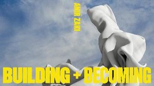 Amir Zaki, Building and Becoming