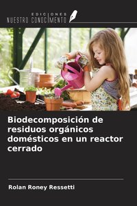 Biodecomposición de residuos orgánicos domésticos en un reactor cerrado
