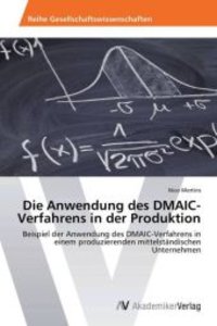 Die Anwendung des DMAIC-Verfahrens in der Produktion