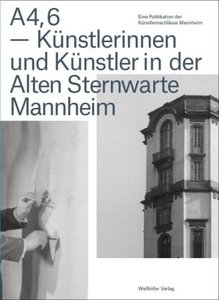 A4,6 - Künstlerinnen und Künstler in der Alten Sternwarte Mannheim