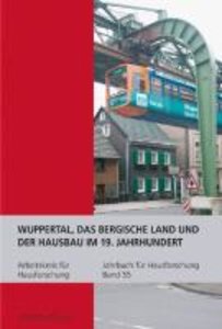 Wuppertal, das Bergische Land und der Hausbau im 19. Jahrhundert
