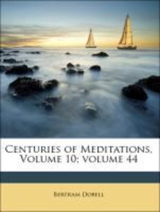 Centuries of Meditations, Volume 10;volume 44