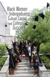 Black Women Undergraduates, Cultural Capital, and College Success